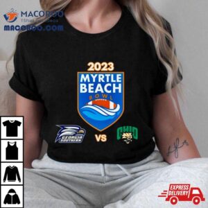 Saturday December Th Myrtle Beach Bowl Georgia Southern Vs Ohio Brooks Stadium Conway Sc Tshirt