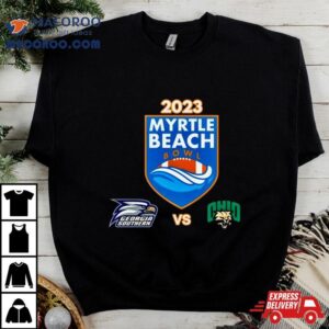 Saturday December Th Myrtle Beach Bowl Georgia Southern Vs Ohio Brooks Stadium Conway Sc Tshirt