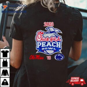 Saturday December Th Chick Fil A Peach Bowl Ole Miss Vs Penn State Mercedes Benz Stadium Atlanta Ga Cfb Bowl Game Tshirt