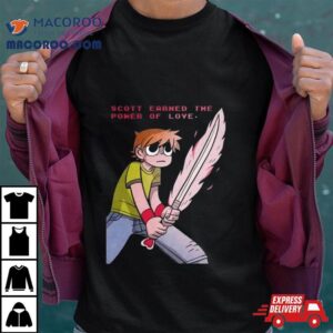 Scott Earned The Power Of Love Scott Pilgrim Vs The World Takes Off Anime Netflix Series T Shirt