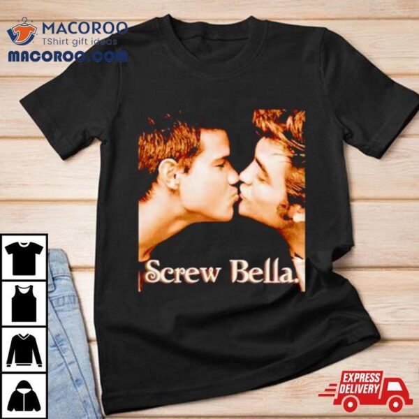 Screw Bella Twilight Shirt