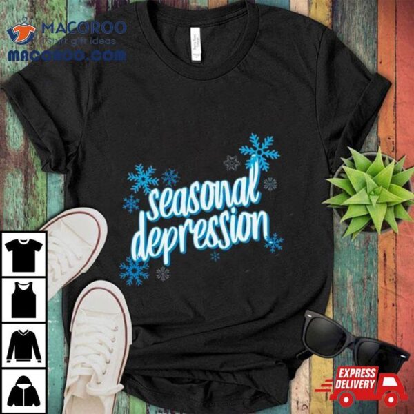 Seasonal Depression Christmas 2023 T Shirt