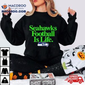 Seattle Seahawks Football Is Life Tshirt