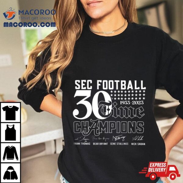 Sec Football Champions 30 Time 1933 2023 Alabama Crimson Tide Signatures T Shirt