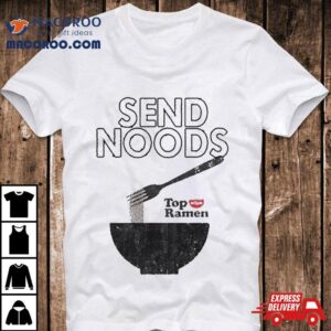 Send Noods Top Ramen Tshirt