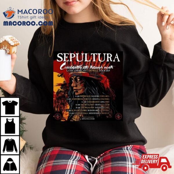 Sepultura Celebrating The Through Death Latin American Farewell Tour 2024 Shirt