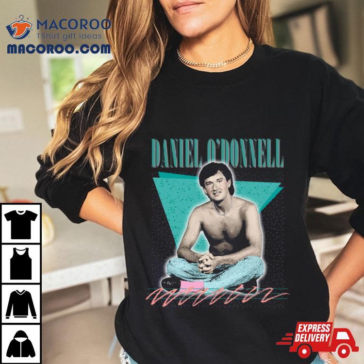 Sexy Daniel O’donnell 90s Aesthetic Design Shirt Sexy Daniel O’donnell 90s Aesthetic Design Shirt