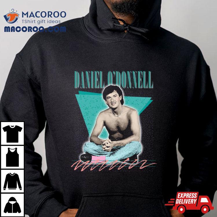 Sexy Daniel O’donnell 90s Aesthetic Design Shirt Sexy Daniel O’donnell 90s Aesthetic Design Shirt