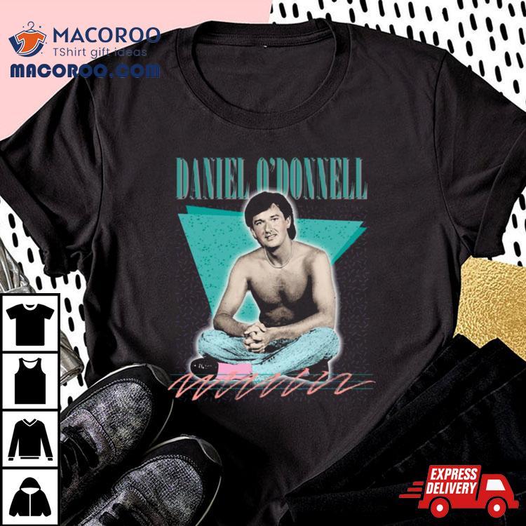 Sexy Daniel O’donnell 90s Aesthetic Design Shirt Sexy Daniel O’donnell 90s Aesthetic Design Shirt
