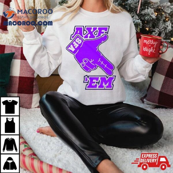 Sfa Lumberjack Football Raise The Axe Axe Em Logo T Shirt