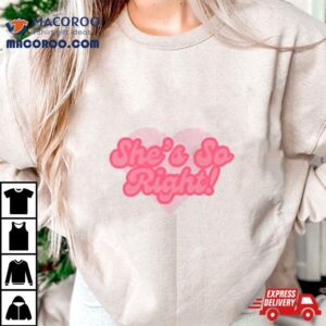 She S So Right Logo Tshirt