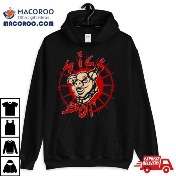 Sick Boy Pig 2023 T Shirt