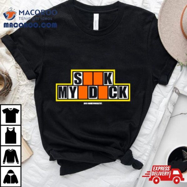 Sick My Dick Anne Marie Shirt