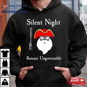 Silent Night Remain Ungovernable Shirt