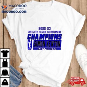 Simon Kenton Lady Pioneers 2022 23 Girls 8th Region Tournament Champions Shirt