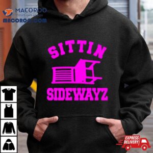 Sittin Sidewayz Tshirt