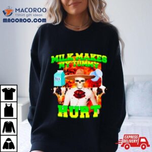 Skeleton Milk Makes My Tummy Hurt Meme Tshirt