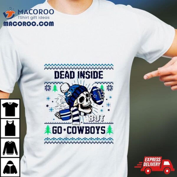 Skull Dead Inside But Go Cowboys Ugly Christmas Shirt