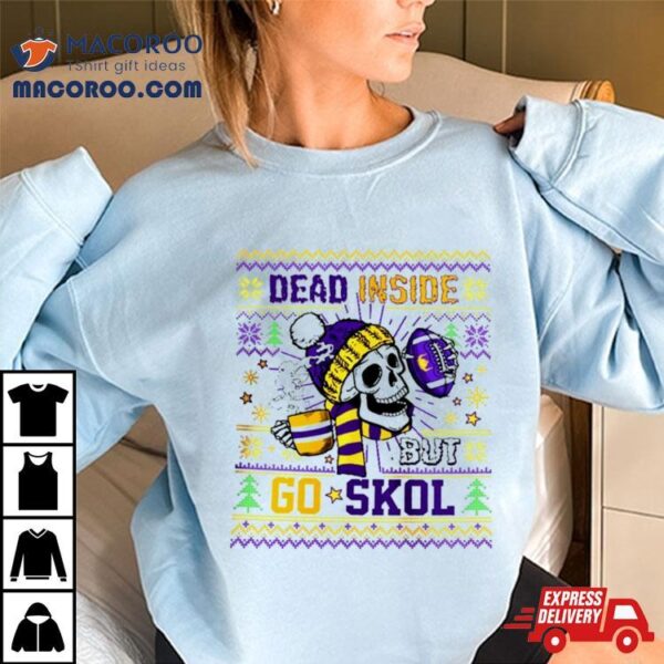 Skull Dead Inside But Go Minnesota Vikings Ugly Christmas Shirt