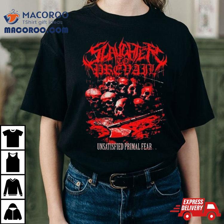 Slaughter To Prevail X Revolver Bundle Unsatisfied Primal Fear Shirt Slaughter To Prevail X Revolver Bundle Unsatisfied Primal Fear Shirt