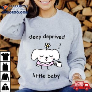 Sleep Deprived Little Baby Tshirt