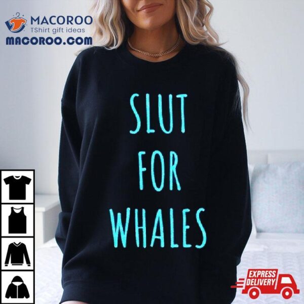 Slut For Whales Blue And Black Shirt