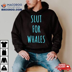 Slut For Whales Blue And Black Tshirt