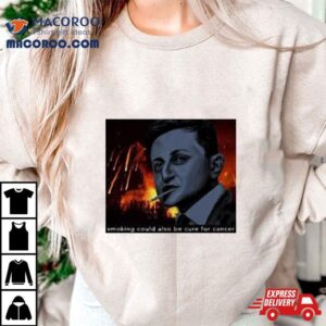 Smoking Could Also Be Cure For Cancer Art Design Tshirt