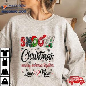 Snoopy Christmas Making Memories Together Love Mom Tshirt