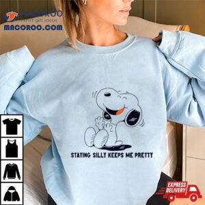 Snoopy Staying Silly Keeps Me Pretty Shirt