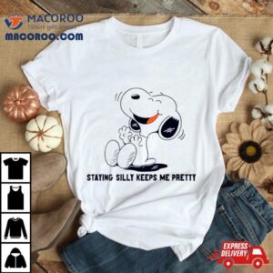 Snoopy Staying Silly Keeps Me Pretty Tshirt