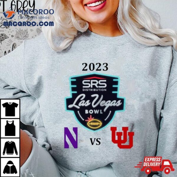 Srs Distribution Las Vegas Bowl Northwestern Vs. Utah Allegiant Stadium Las Vegas Nv 2023 Shirt