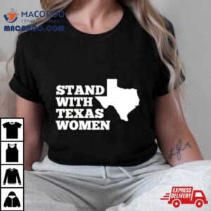 Stand With Texas Women Tshirt