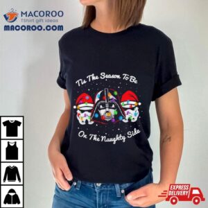 Star Wars Darth Vader Tis The Season To Be On The Naughty Side The Cheer Is Strong With This One Christmas Sweater Tshirt