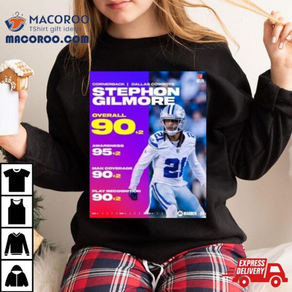 Stephon Gilmore Cowboys Overall 90+2 Awareness 95+2 Throw Power 90+2 Play Action 90+2 Madden 24 Shirt