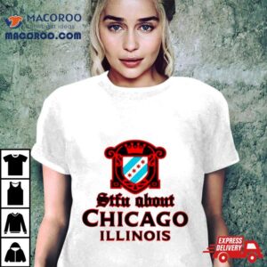 Stfu About Chicago Liquor Shirt
