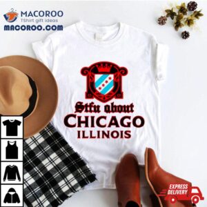 Stfu About Chicago Liquor Tshirt