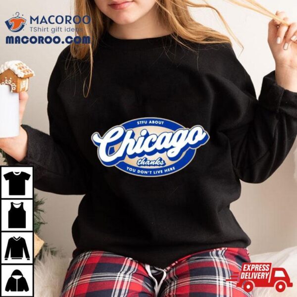 Stfu About Chicago Popcorn Shirt