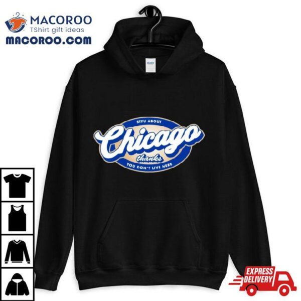 Stfu About Chicago Popcorn Shirt