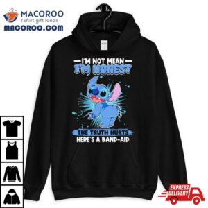 Stitch I’m Not Mean I’m Honest The Truth Hurts Here’s A Band Aid Shirt