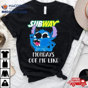 Stitch Mondays Got Me Like Subway Shirt