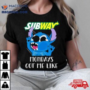 Stitch Mondays Got Me Like Subway Tshirt