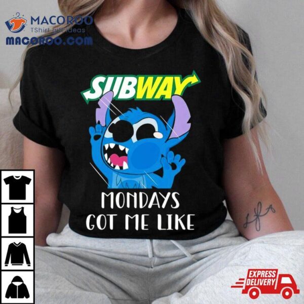 Stitch Mondays Got Me Like Subway Shirt