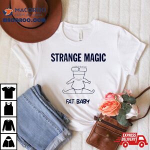 Strange Magic Fat Baby Shirt