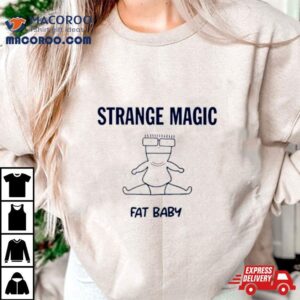 Strange Magic Fat Baby Tshirt