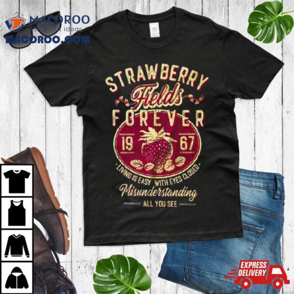 Strawberry Fields Forever Iconic Shirt