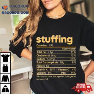 Stuffing Nutrition Facts Food Matching Family Thanksgiving Tshirt