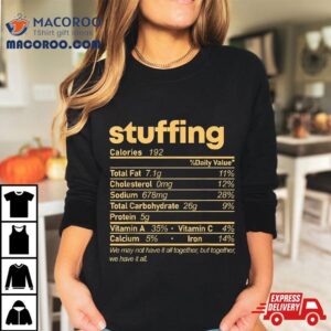 Stuffing Nutrition Facts Food Matching Family Thanksgiving Tshirt