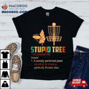 Stupid Tree Disc Golf Gift Funny Frisbee Fans Vintage Tshirt