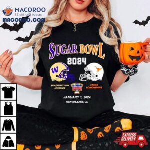 Sugar Bowl 2024 Washington Huskies Vs Texas Longhorns Shirt